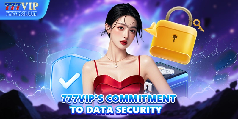 777VIP's commitment to data security