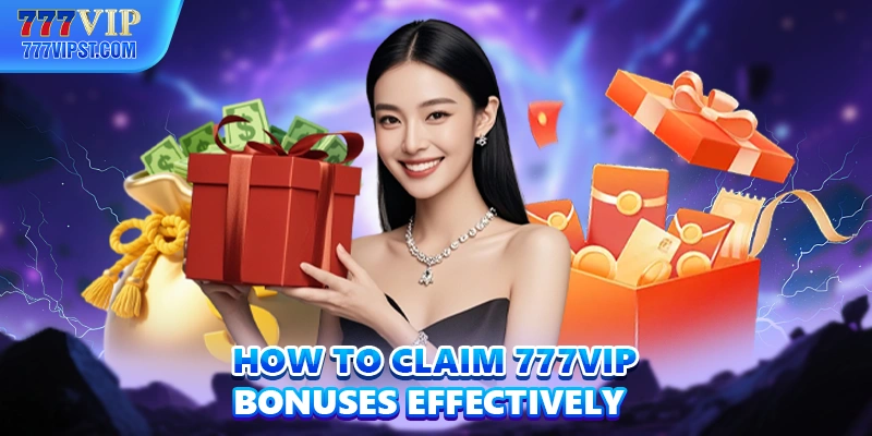 How to claim 777VIP bonuses effectively