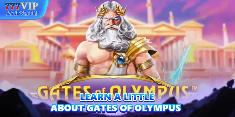 Learn a little about Gates of Olympus