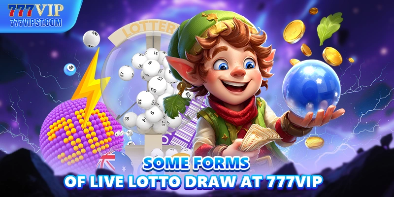 Some forms of live lotto draw at 777VIP