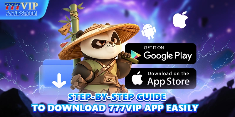 Step-by-step guide to Download 777VIP App easily