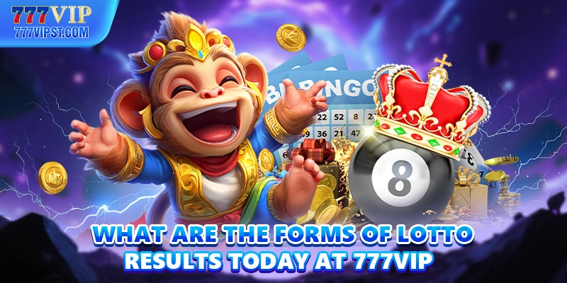 What are the forms of lotto results today at 777VIP